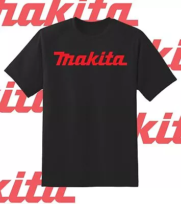 Makita Tools RED Logo Shirt 6 Sizes Adult S-6XL! Fast Ship! • $22.99