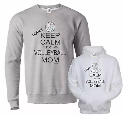 Volleyball Mom I Can't Keep Calm HoneVille™ Hoodie Crewneck Sweatshirt • $26.96