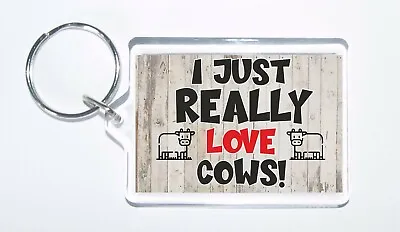 Cow Keyring - I Just Really Love Novelty Gift For Birthday/Christmas Farm  • £3.95