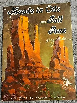 Walter T Foster MOODS In OIL And FELT PENS By Alfred Nestler #93  32 Pages • $12.99