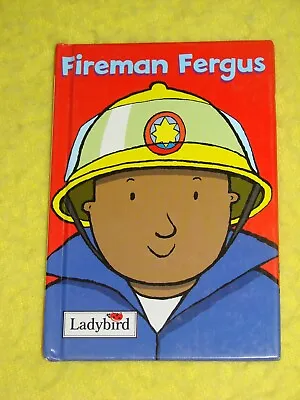 Ladybird Little Workmates Fireman Fergus 2001 H/b Good Illustrated • £2