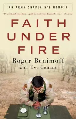 Faith Under Fire: An Army Chaplain's Memoir [ Benimoff Roger ] Used - Good • $4.20