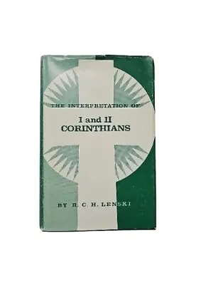 The Interpretations Of I And II Corinthians By R.C.H. Lenski HC • $34