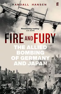 NEW BOOK Fire And Fury - The Allied Bombing Of Germany And Japan By Hansen Rand • $36.66