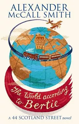 The 44 Scotland Street Series: The World According To Bertie: A 44 Scotland • £3.23