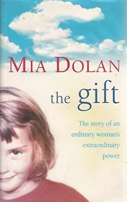 The Gift : The Story Of An Ordinary Woman's Extraordinary Power • £4.60