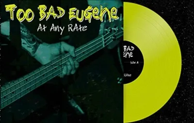 Too Bad Eugene - At Any Rate LP Yellow Vinyl Craig's Brother Mxpx Slick Shoes  • $22