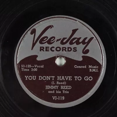 R&B 78 JIMMY REED & HIS TRIO You Don't Have To Go VEE-JAY VJ-119 E HEAR 297 • $8