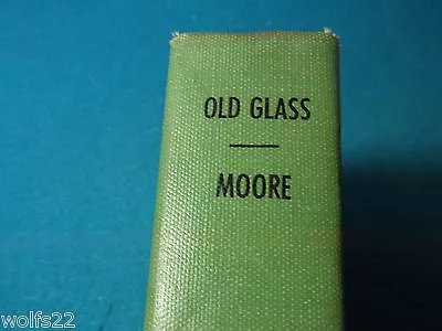 N Hudson Moore OLD GLASS European & American 1935 HC G • $9.99