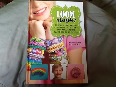 NEW~LOOM MAGIC BOOK~John Mccann & Becky Thomas~HARDCOVER~122 Pages~list: $12.95 • $4.22