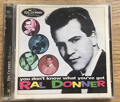 RAL DONNER - You Don't Know What You've Got - Double Disc CD. • £6