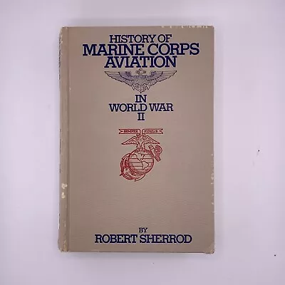 History Of Marine Corps Aviation In World War II - Hardcover - GOOD • $7.98