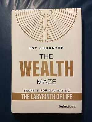 The Wealth Maze: Secrets For Navigating The Labyrinth Of Life By Joe Chornyak • $16.50