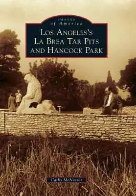 Los Angeles's La Brea Tar Pits And Hancock Park By Cathy McNassor: Used • $7.88