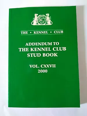 UNREAD The Kennel Club Addendum To The Kennel Club Stud Book Vol. CXXVII 2000 • £10