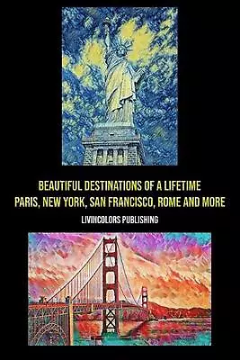 Beautiful Destinations Of A Lifetime: Paris New York San Francisco Rome & Mor • $21.41