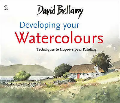 David Bellamy's Developing Your Watercolours By David Bellamy (Paperback 2008) • £12