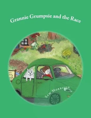Grannie Grumpsie And The Race: Volume 3. Morrison 9781535034067 Free Shipping<| • £13.52