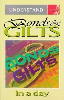 Understand Bonds And Gilts In A Day (Understand In A Day) • £3.28