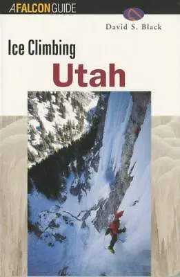 Ice Climbing Utah [Regional Rock Climbing Series] [ Black David ] Used - Good • $6.24