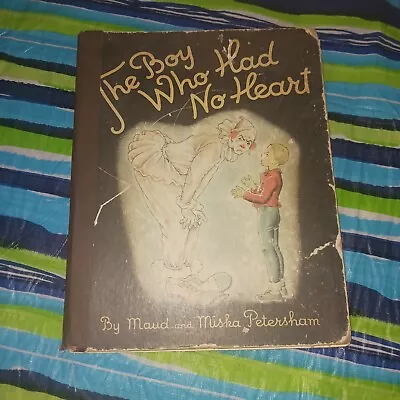 Maud Petersham Miska / The Boy Who Had No Heart 1st Edition 1955 • $19.75