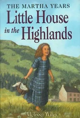 Little House In The Highlands By Wiley Melissa • $6.60
