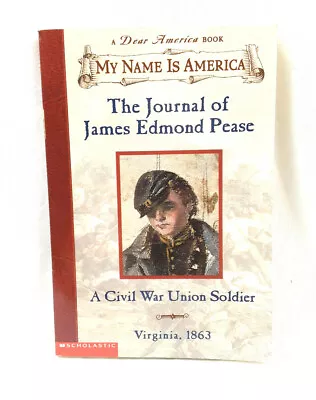 A Dear America Book My Name Is America The Journal Of James Edmond Pease • $5