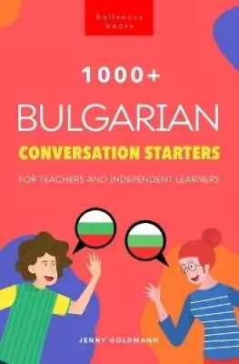 Jenny Goldmann 1000+ Bulgarian Conversation Starters For Teachers &  (Paperback) • £12.34