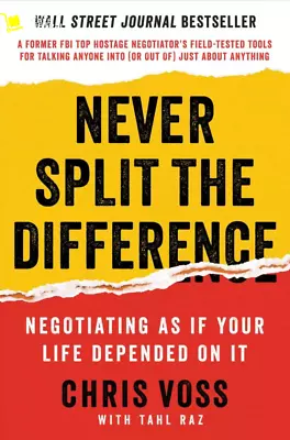 Never Split The Difference: Negotiating As If Your Life Depended On It • $41.97