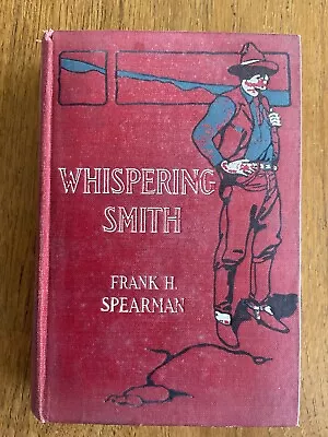 Frank H Spearman~Whispering Smith~Scribners~1906~1st Edition~N C Wyeth~hardbound • $28.88