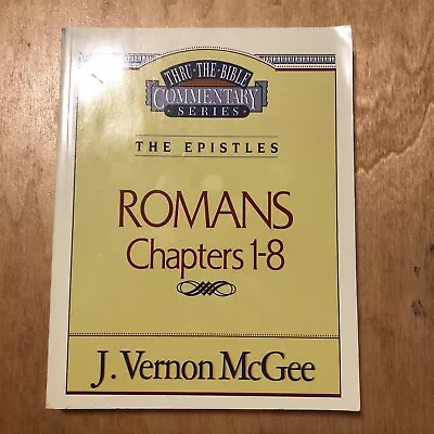 Thru The Bible Ser.: Romans : Chapters 1-8 By J. Vernon McGee • $5.96