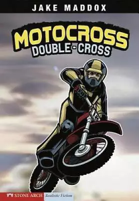 Motocross Double-Cross (Jake Maddox Sports Stories) - Paperback - GOOD • $3.76