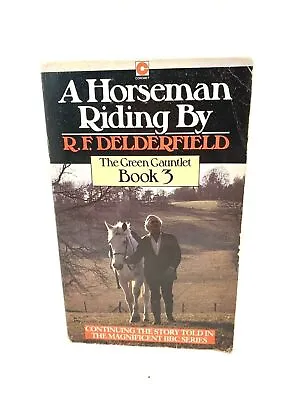 R F Delderfield Paperback A Horseman Riding By The Green Gauntlet Book 3 1985 • £9.99