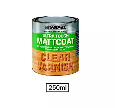 £9.69 • Buy Ronseal Paint - MATTCOAT Ultra Tough Varnish - Quality Clear Varnish - 4 Sizes