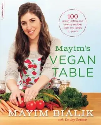 Mayim's Vegan Table: More Than 100 Great-Tasting And Healthy Recipes From - GOOD • $4.46