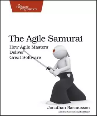The Agile Samurai: How Agile Masters Deliver Great Software (Pragma - ACCEPTABLE • $5.18