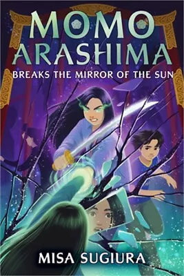 Momo Arashima Breaks The Mirror Of The Sun (Hardback Or Cased Book) • $17.12
