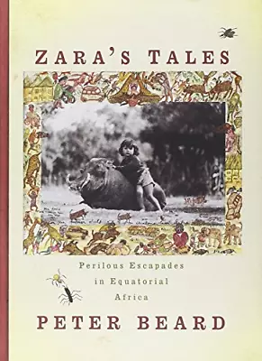 Zara's Tales: Perilous Escapades In Equatorial Africa • £11.45