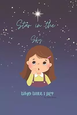 Star In The Sky: Who Will I Be? By Nacho Bihnes Paperback Book • $19.31