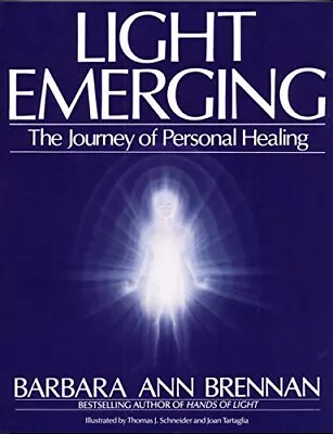 Light Emerging: The Journey Of Personal Hea... By Brennan Barbara Ann Paperback • £7.99