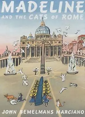 Madeline And The Cats Of Rome - Hardcover By Marciano John Bemelmans - GOOD • $5