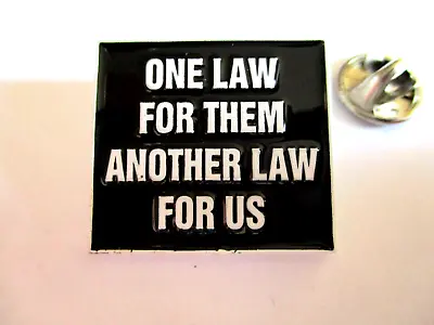 ONE LAW FOR THEM Metal Badge (B&W) • £2.99