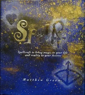Spells: Spellcraft To Bring Magic To Your Life And Reality To Your Desires By G • £2.51