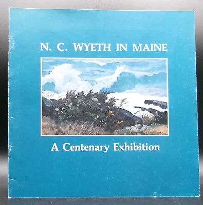 N.C. WYETH IN MAINE A CENTENARY EXHIBITION 1982 Artist Monograph Color Plates • $19.99
