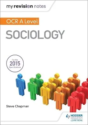 My Revision Notes: OCR A Level Sociology By Steve Chapman (Paperback 2017) • £23.28