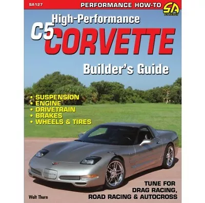 High Performance C5 Corvette Builders Guide By Walt Thum CarTech Manual SA127P • $29.60