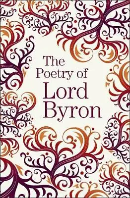 The Poetry Of Lord Byron (Arcturus Great Poets Library) By Byron Lord NEW Book • £7.29