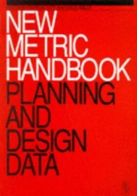 New Metric Handbook: Planning And Design Da... By Adler BSc  DIC  CEng Paperback • £8.49