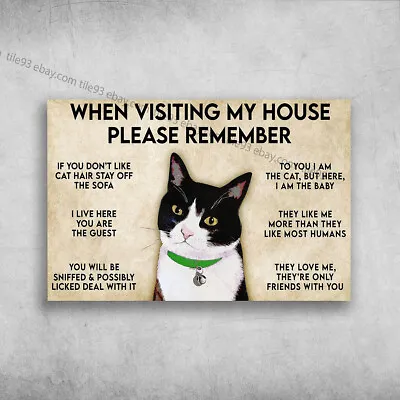 $14.52 • Buy Tuxedo Cat - When Visiting My House, Please Remember, If You Don't Like Cat H...