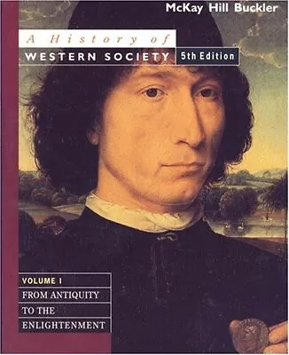 A HISTORY OF WESTERN SOCIETY: VOLUME 1 : FROM ANTIQUITY TO By John P. Mckay NEW • $25.49